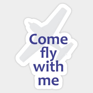 Come Fly With Me Sticker